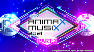 ANIMAX MUSIX 2021 Part2