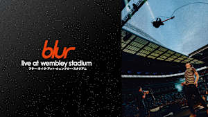 blur：Live At Wembley Stadium／ブラー：ライヴ・アット・ウェンブリー・スタジアム