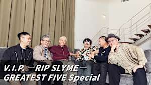 V.I.P. -RIP SLYME- GREATEST FIVE Special