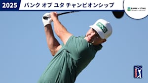 2025バンク オブ ユタ チャンピオンシップ 3日目