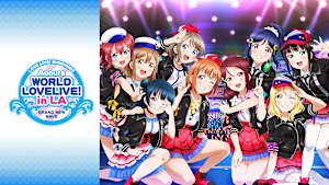LOVE LIVE！ SUNSHINE！！ Aqours World LoveLive！ in LA ～BRAND NEW WAVE～