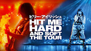 ビリー・アイリッシュ - Hit Me Hard and Soft： The Tour