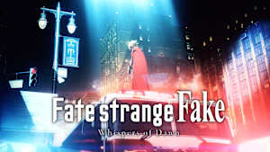 Fate/strange Fake -Whispers of Dawn-
