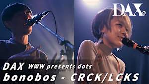 DAX WWW presents dots bonobos - CRCK／LCKS