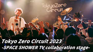 Tokyo Zero Circuit 2023 -SPACE SHOWER TV collaboration stage-