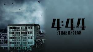 4：44 ： Time of Fear