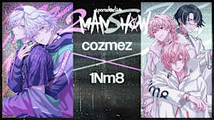 Paradox Live 2MAN SHOW ～cozmez×1Nm8～