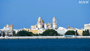 世界ふれあい街歩き　おしゃべり好きの港町　カディス　～スペイン～