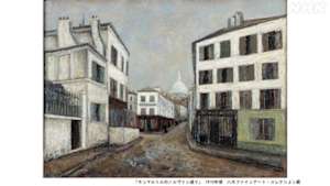 日曜美術館　孤独と哀愁のモンマルトル　モーリス・ユトリロ