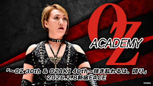 【見逃し】OZアカデミー 女子プロレス「～OZ 30th ＆ OZAKI 40th～咲き乱れるは、誇り」 2026.2.8新宿FACE