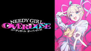 NEEDY GIRL OVERDOSE