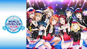 LOVE LIVE！ SUNSHINE！！ Aqours World LoveLive！ in LA ～BRAND NEW WAVE～