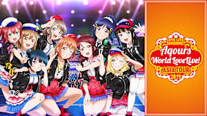 LOVE LIVE！ SUNSHINE！！ Aqours World LoveLive！ ASIA TOUR 2019