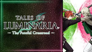 テイルズ オブ ルミナリア The Fateful Crossroad
