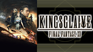 KINGSGLAIVE FINAL FANTASY XV