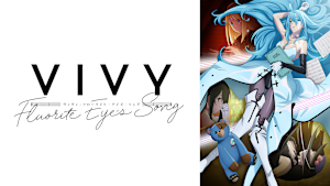 Vivy -Fluorite Eye’s Song-