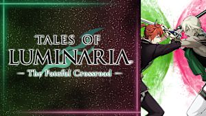 テイルズ オブ ルミナリア The Fateful Crossroad